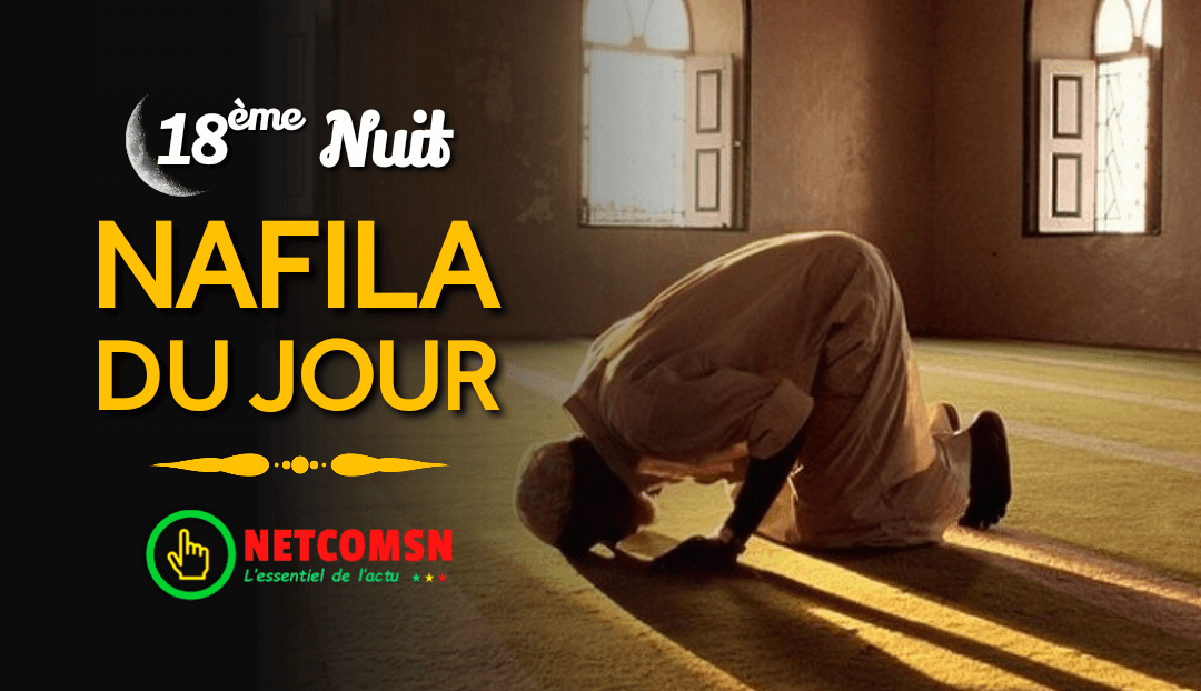 🌙 Nafila du jour - 18e Nuit Ramadan 2024 (Jeudi 28 Mars) avec conseils et astuces 1 🌙 Nafila du jour – 18e Nuit Ramadan 2024 (Jeudi 28 Mars) avec conseils et astuces