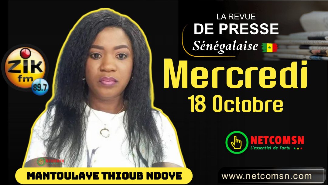 🇸🇳 Revue de presse Zik Fm (Wolof) du Mercredi 18 Octobre 2023 avec Mantoulaye Thioub NDOYE