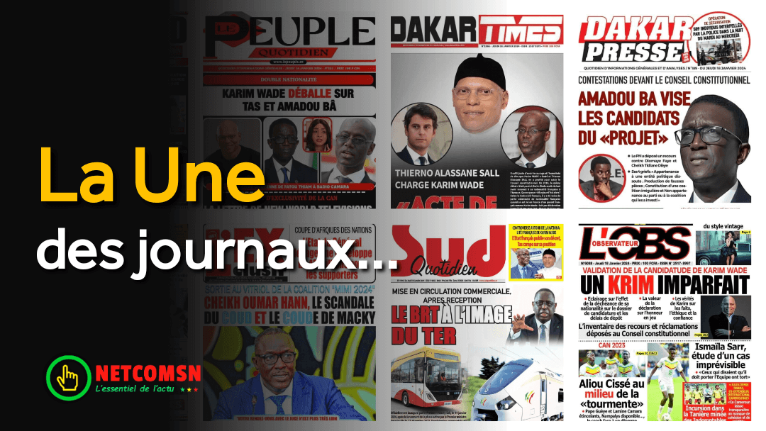 🇸🇳 Les gros titres du jour au Sénégal : Jeudi 18 Janvier 2024 1 🇸🇳 Les gros titres du jour au Sénégal : Jeudi 18 Janvier 2024