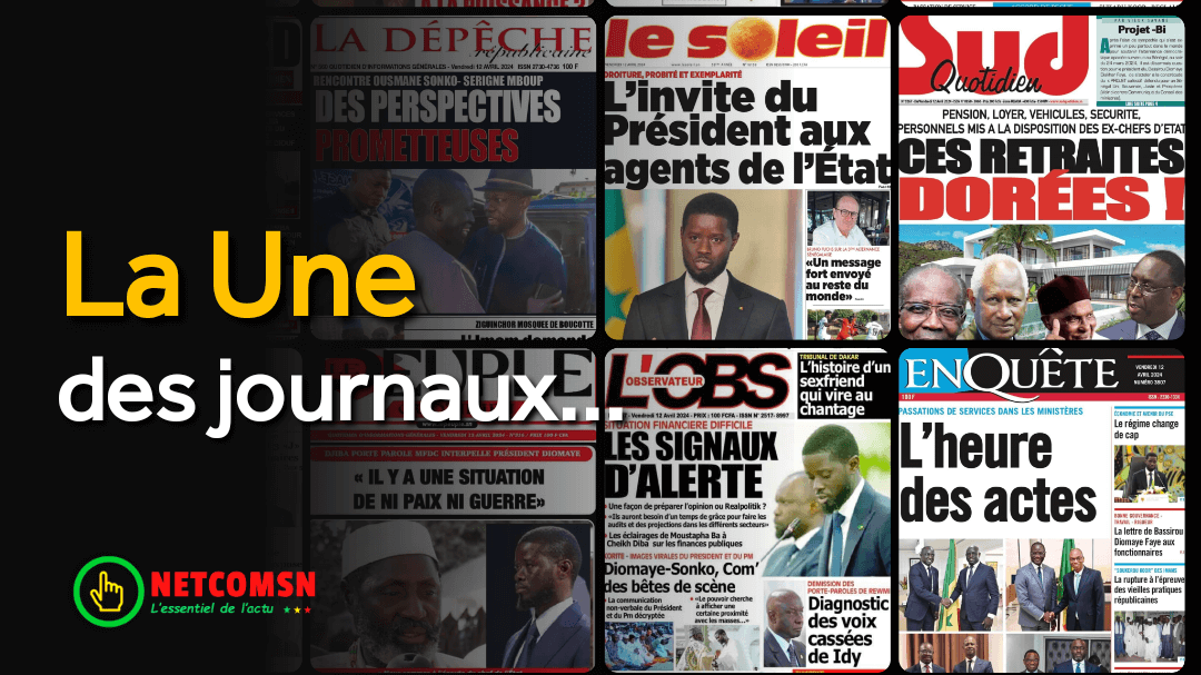 🇸🇳 Les gros titres du jour au Sénégal : Vendredi 12 Avril 2024