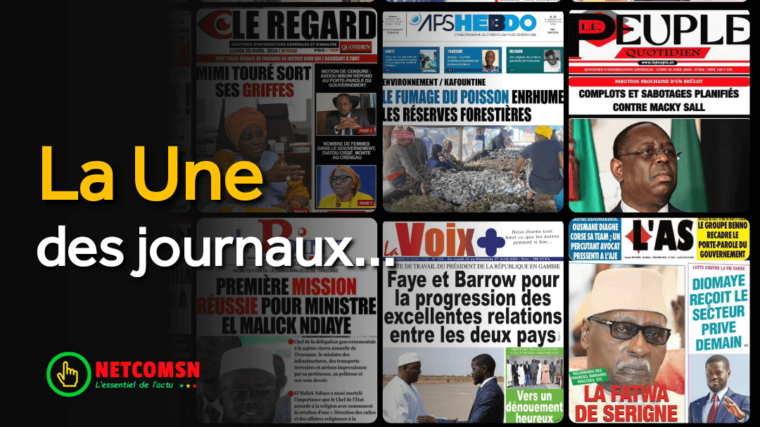 🇸🇳 Les gros titres du jour au Sénégal : Lundi 22 Avril 2024